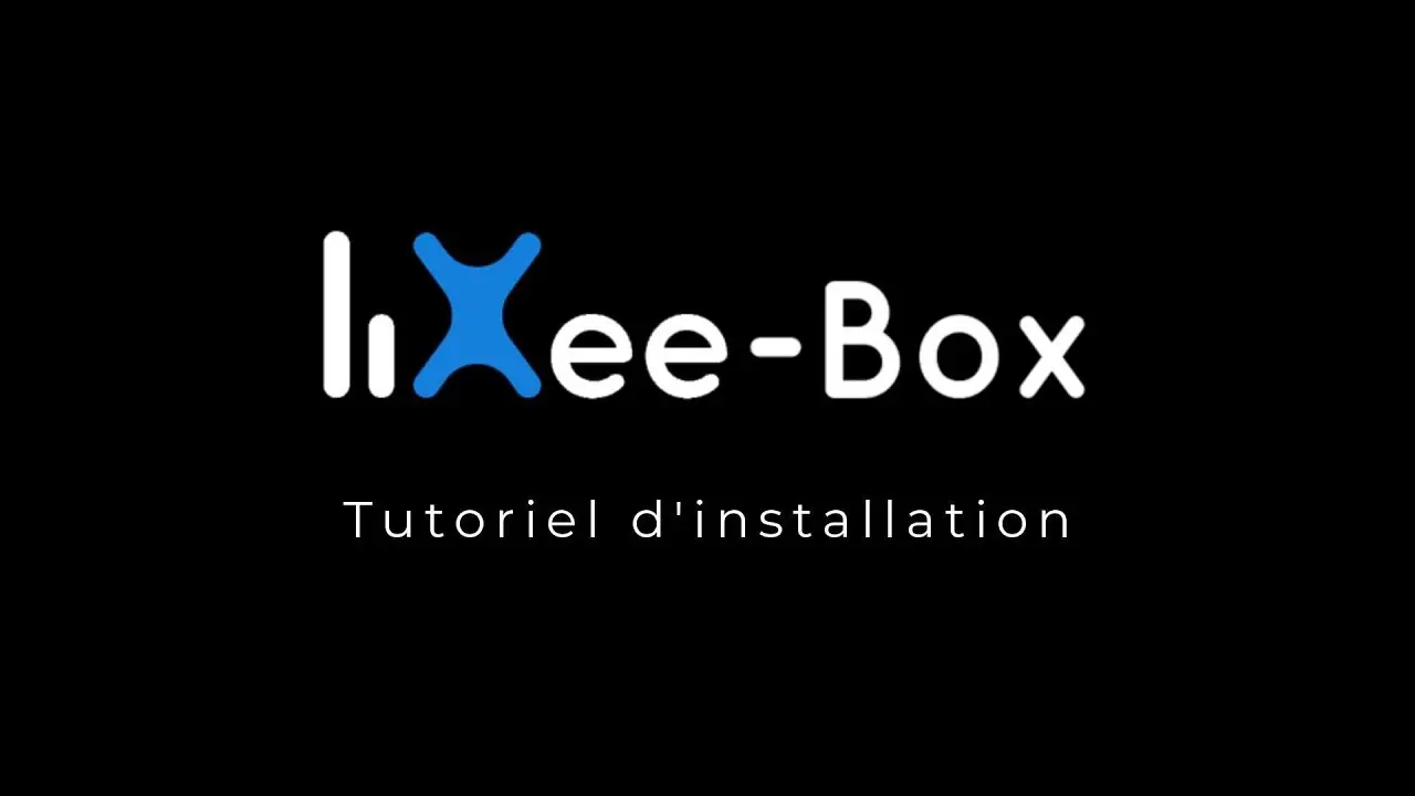 Tutoriel vidéo de la LiXee-Box